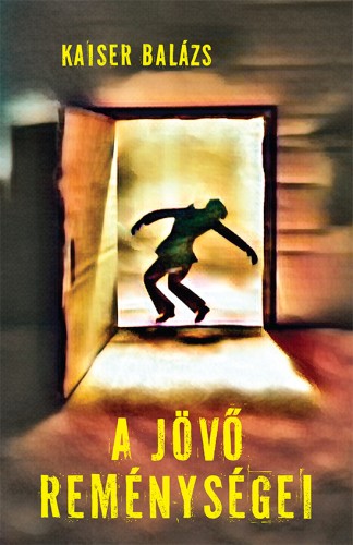Kaiser Balázs - A jövő reménységei [eKönyv: epub, mobi]