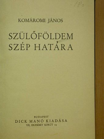 Komáromi János - Szülőföldem szép határa [antikvár]