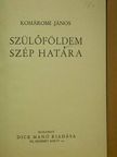 Komáromi János - Szülőföldem szép határa [antikvár]