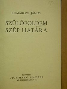 Komáromi János - Szülőföldem szép határa [antikvár]