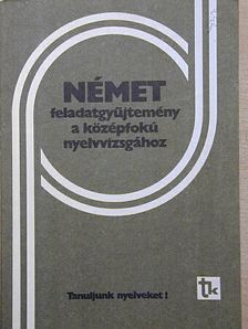 Dr. Haán György - Német feladatgyűjtemény a középfokú nyelvvizsgához [antikvár]