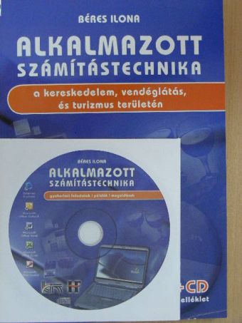 Béres Ilona - Alkalmazott számítástechnika - CD-vel [antikvár]