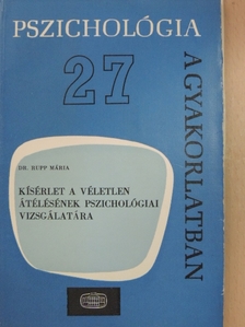 Dr. Rupp Mária - Kísérlet a véletlen átélésének pszichológiai vizsgálatára [antikvár]
