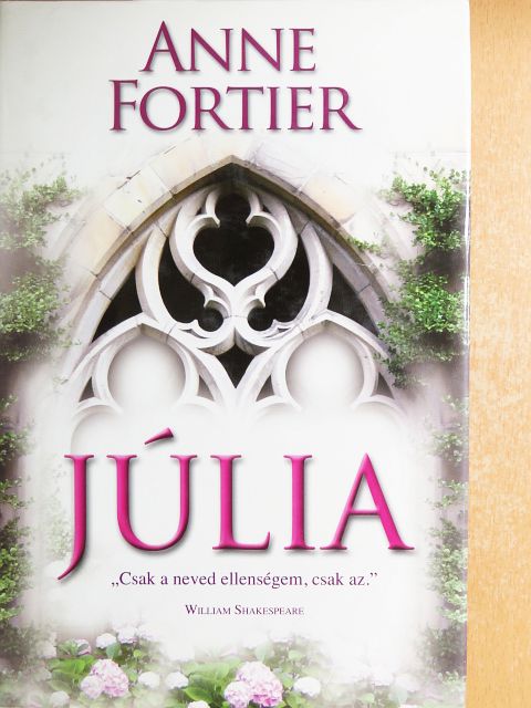 Anne Fortier - Júlia [antikvár]