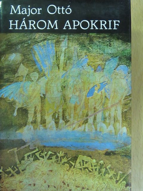 Major Ottó - Három apokrif [antikvár]