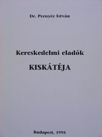 Dr. Pernyéz István - Kereskedelmi eladók kiskátéja [antikvár]