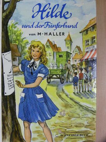 M. Haller - Hilde und der Fünferbund [antikvár]