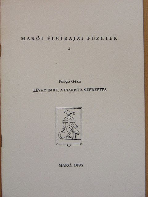 Forgó Géza - Lévay Imre, a piarista szerzetes [antikvár]