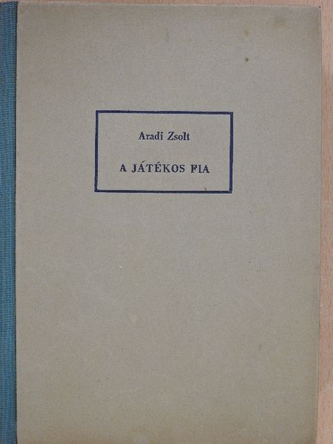 Aradi Zsolt - A játékos fia [antikvár]