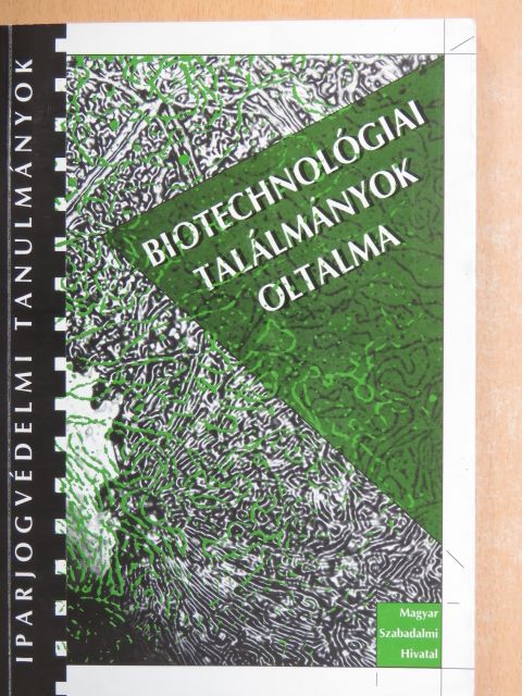 Biotechnológiai találmányok oltalma [antikvár]