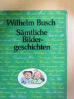 Wilhelm Busch - Sämtliche Bildergeschichten [antikvár]
