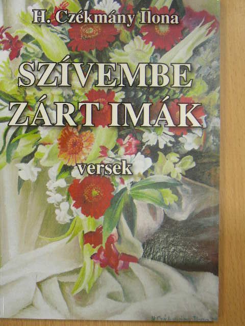 H. Czékmány Ilona - Szívembe zárt imák [antikvár]