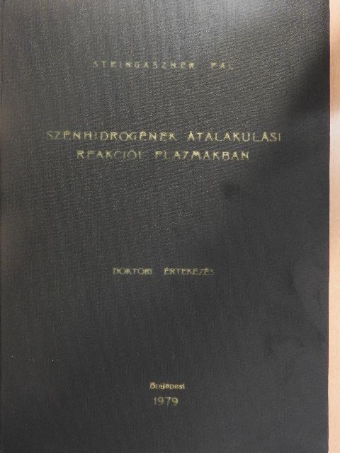 Steingaszner Pál - Szénhidrogének átalakulási reakciói plazmákban [antikvár]