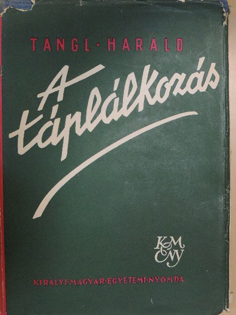 Tangl Harald - A táplálkozás [antikvár]