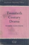 BAMBER GASCOIGNE - Twentieth Century Drama [antikvár]