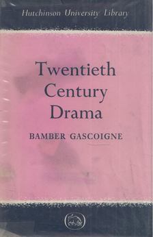 BAMBER GASCOIGNE - Twentieth Century Drama [antikvár]
