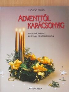 Csörgő Anikó - Adventtől karácsonyig [antikvár]