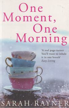 Rayner, Sarah - One Moment, One Morning [antikvár]