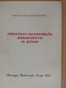 Császár László - Pénzügyi ügyintézők kézikönyve II. [antikvár]