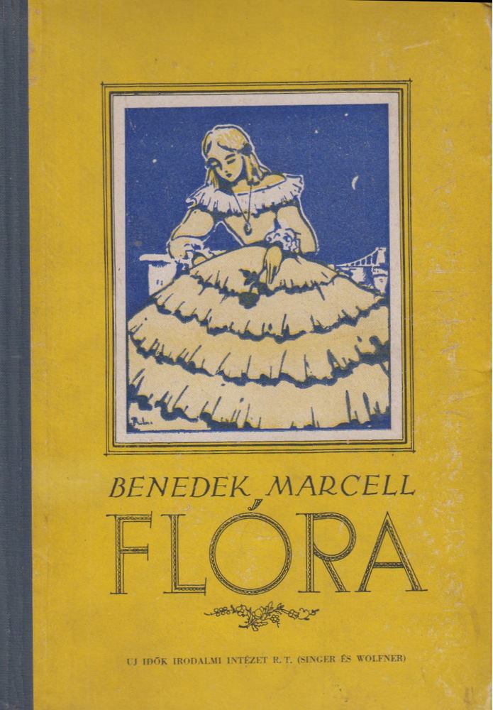 Benedek Marcell - Flóra / A láthatatlan testőr [antikvár]