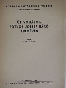Török Pál - Új vonások Eötvös József báró arcképén [antikvár]