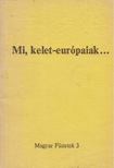 KENDE PÉTER - Mi, kelet-európaiak [antikvár]
