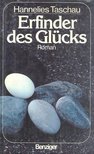 TASCHAU, HANNELIES - Erfinder des Glücks [antikvár]