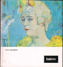 OLGA NEIGEMONT - Toulouse Lautrec [antikvár]