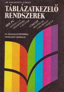 Dr. Barakonyi Károly - Táblázatkezelő rendszerek [antikvár]