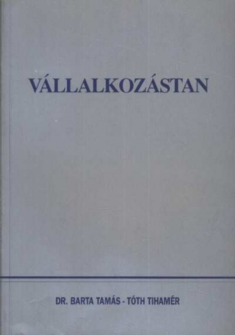 Dr. Tóth Tihamér, Dr. Barta Tamás - Vállalkozástan [antikvár]