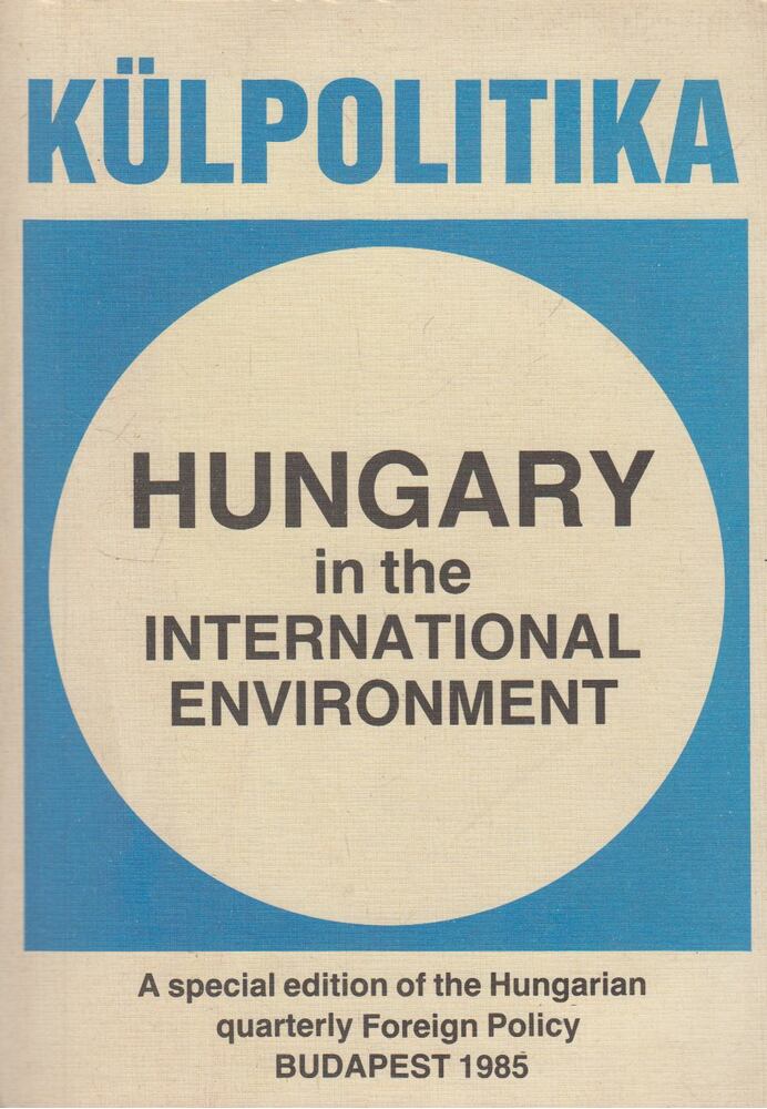 Hardi Péter - Külpolitika 1985 - Hungary in the International Environment [antikvár]
