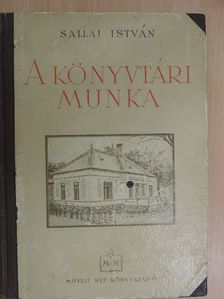 Sallai István - A könyvtári munka [antikvár]