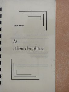 Dobó Andor - Az athéni demokrácia (dedikált példány) [antikvár]