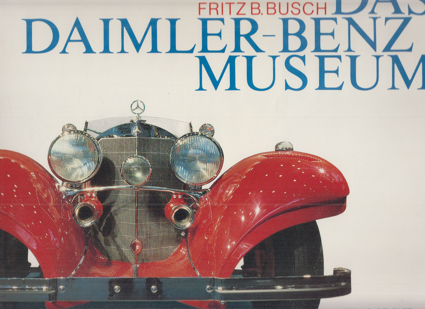 Fritz B. Busch - Das Daimler-Benz Museum [antikvár]