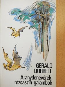 Gerald Durrell - Aranydenevérek, rózsaszín galambok [antikvár]