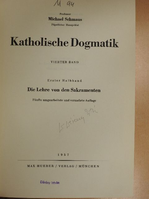 Michael Schmaus - Die Lehre von den Sakramenten [antikvár]