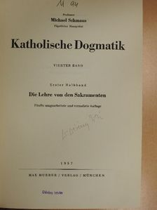 Michael Schmaus - Die Lehre von den Sakramenten [antikvár]