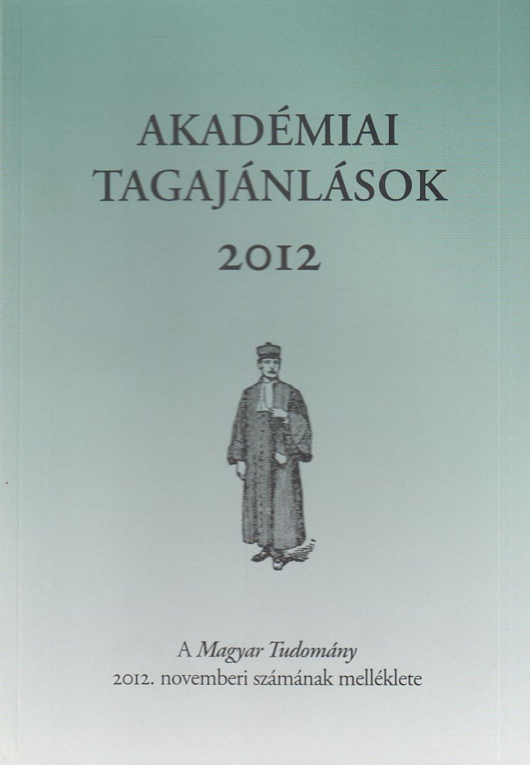 CSÁNYI VILMOS - Akadémiai tagajánlások 2012 [antikvár]