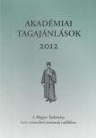CSÁNYI VILMOS - Akadémiai tagajánlások 2012 [antikvár]