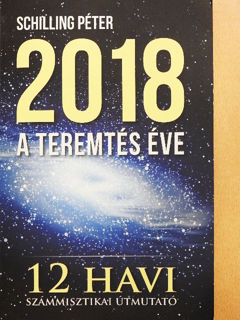 Schilling Péter - 2018 - A teremtés éve - CD-vel [antikvár]