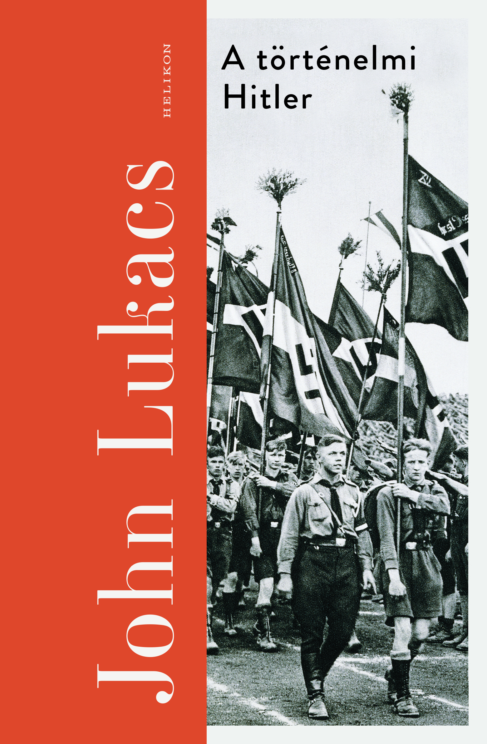 John Lukacs - A történelmi Hitler [eKönyv: epub, mobi]