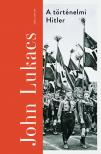 John Lukacs - A történelmi Hitler [eKönyv: epub, mobi]