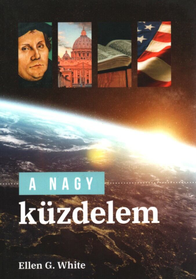 Ellen G. White - A ​nagy küzdelem [antikvár]