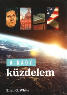 Ellen G. White - A ​nagy küzdelem [antikvár]