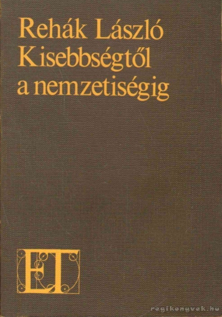Rehák László - Kisebbségtől a nemzetiségig [antikvár]