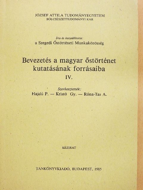 Járainé Komlódi Magda - Bevezetés a magyar őstörténet kutatásának forrásaiba IV. [antikvár]