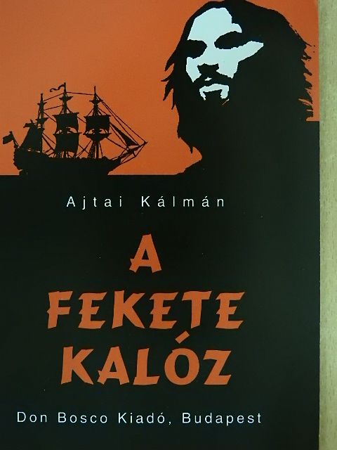 Ajtai Kálmán - A fekete kalóz [antikvár]