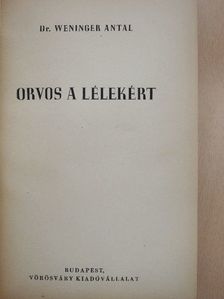 Dr. Weninger Antal - Orvos a lélekért [antikvár]
