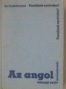 Dr. Csáktornyai Ferenc - Az angol köznapi nyelv szólásformái [antikvár]