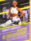 Bánkuti Gabriella - Alapok az egészségedért  [antikvár]